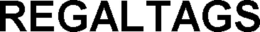 REGALTAGS trademark