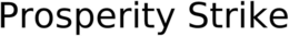 PROSPERITY STRIKE trademark