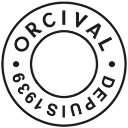 ORCIVAL. DEPUIS 1939. trademark