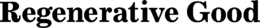 REGENERATIVE GOOD trademark