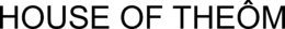 HOUSE OF THEÔM trademark