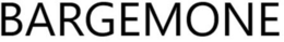BARGEMONE trademark