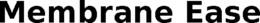 MEMBRANE EASE trademark