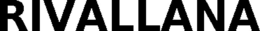 RIVALLANA trademark