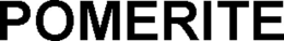 POMERITE trademark