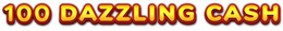 100 DAZZLING CASH trademark