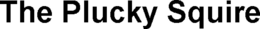 THE PLUCKY SQUIRE trademark