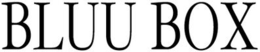 BLUU BOX trademark