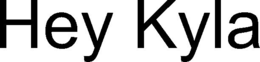 HEY KYLA trademark