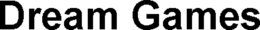 DREAM GAMES trademark