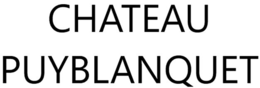 CHATEAU PUYBLANQUET trademark