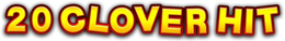 20 CLOVER HIT trademark