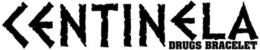 CENTINELA DRUGS BRACELET trademark