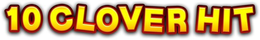 10 CLOVER HIT trademark