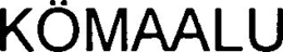 KÖMAALU trademark