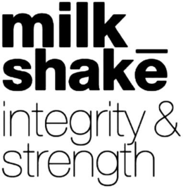 MILK_ SHAKE INTEGRITY & STRENGTH trademark