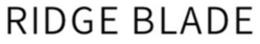 RIDGE BLADE trademark