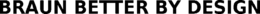BRAUN BETTER BY DESIGN trademark
