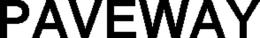 PAVEWAY trademark