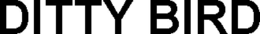 DITTY BIRD trademark