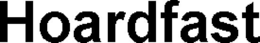 HOARDFAST trademark
