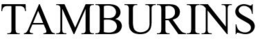 TAMBURINS trademark