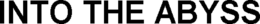 INTO THE ABYSS trademark