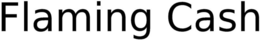 FLAMING CASH trademark