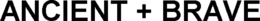 ANCIENT + BRAVE trademark