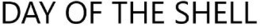 DAY OF THE SHELL trademark
