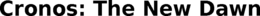 CRONOS: THE NEW DAWN trademark