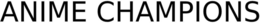 ANIME CHAMPIONS trademark