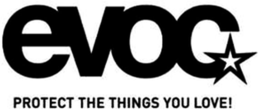 EVOC PROTECT THE THINGS YOU LOVE ! trademark