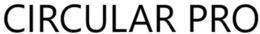 CIRCULAR PRO trademark