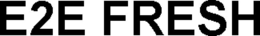 E2E FRESH trademark