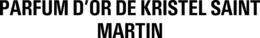 PARFUM D'OR DE KRISTEL SAINT MARTIN trademark