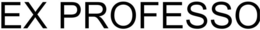 EX PROFESSO trademark