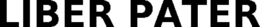 LIBER PATER trademark