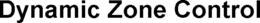 DYNAMIC ZONE CONTROL trademark