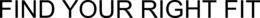 FIND YOUR RIGHT FIT trademark