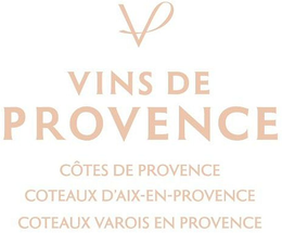 VINS DE PROVENCE CÔTES DE PROVENCE COTEAUX D'AIX-EN-PROVENCE COTEAUX VAROIS EN PROVENCE trademark