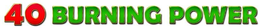 40 BURNING POWER trademark
