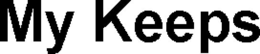 MY KEEPS trademark