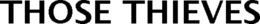 THOSE THIEVES trademark