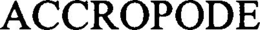 ACCROPODE trademark