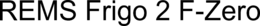 REMS FRIGO 2 F-ZERO trademark