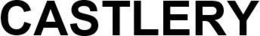 CASTLERY trademark