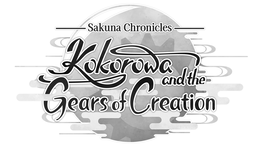 SAKUNA CHRONICLES KOKOROWA AND THE GEARS OF CREATION trademark