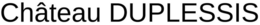 CHÂTEAU DUPLESSIS trademark