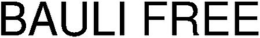 BAULI FREE trademark